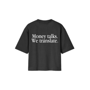 CHOOSE T-shirt Money talks we translate Nera-Bianca (1)