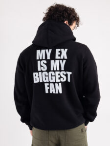 CHOOSE Hoodie My ex is my biggest fan Black (5)