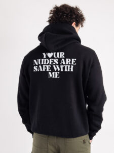 CHOOSE Hoodie Your nudes are safe with me Black (4)