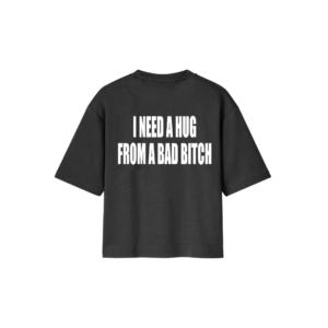 CHOOSE T-shirt I need a hug from a bad bitch Nera-Bianca (2)
