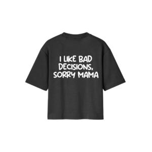 CHOOSE T-shirt I like bad decision Nera-Bianca (2)