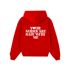 CHOOSE Hoodie Your Nudes are safe with me RossaBianca