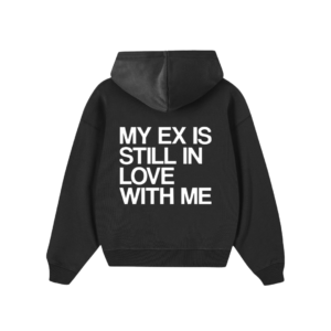 CHOOSE Hoodie My ex is still in love with me Black